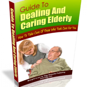 Guide To Dealing and Caring Elderly