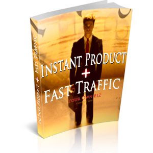 Instant Product and Fast Traffic